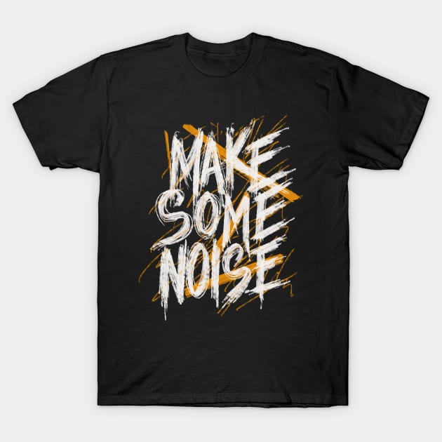 Make some noise T-Shirt by Hiromorphia